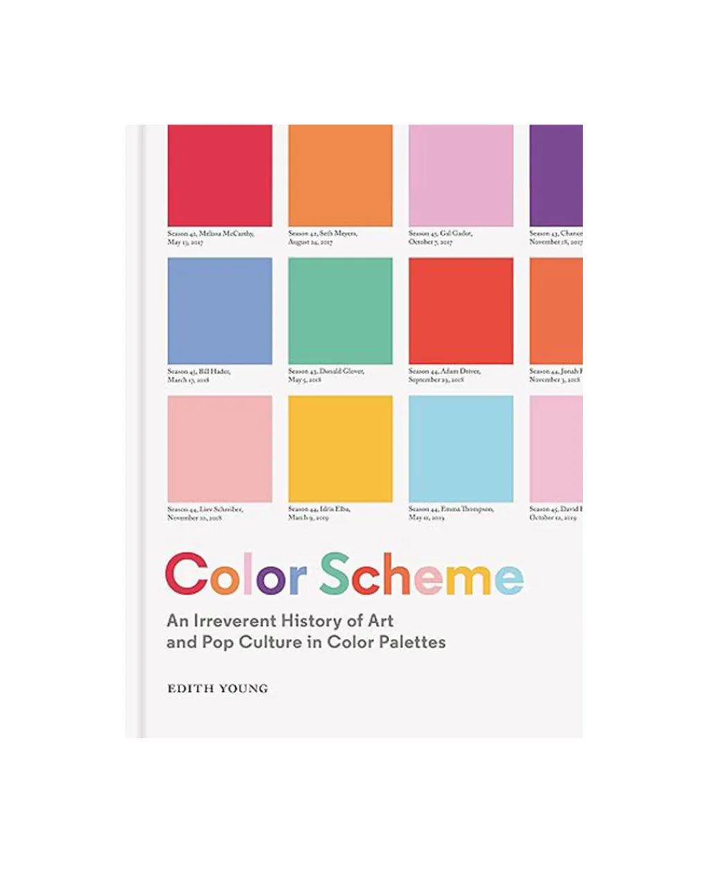 Edith Young Color Scheme: An Irreverent History of Art and Pop Culture in Color Palettes Hot