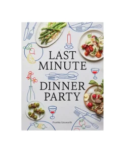 Frankie Unsworth Last Minute Dinner Party Cookbook Online