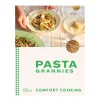 Vicky Bennison Pasta Grannies: Comfort Cooking New