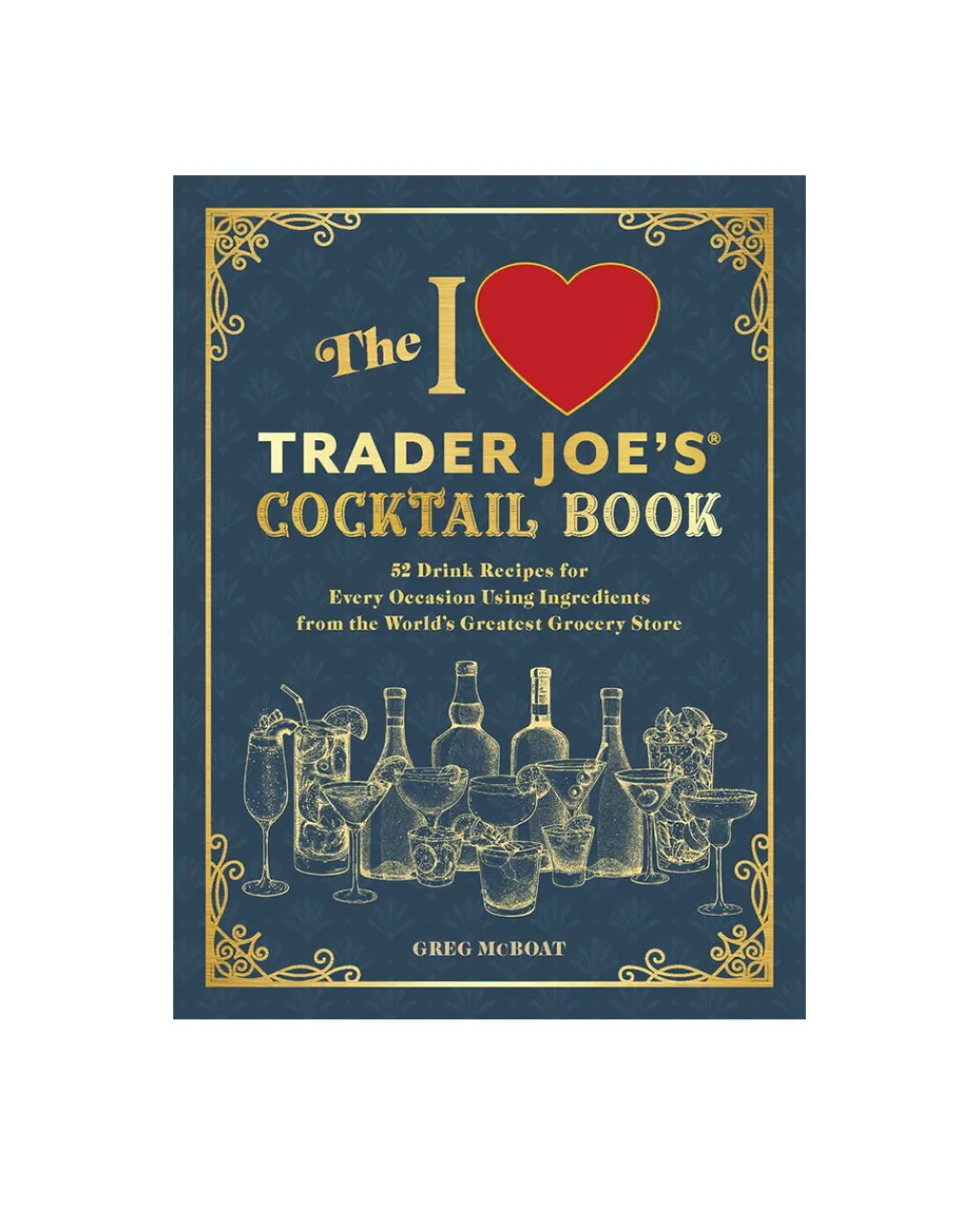 Greg Mcboat The I Love Trader Joe's Book Cocktail Online