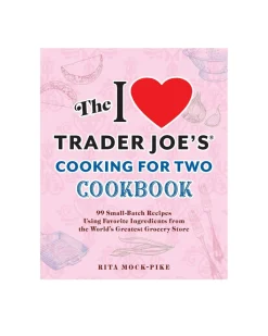Rita Mock-Pike The I Love Trader Joe's Cookbook Cooking for Two Best